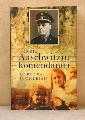 Isäni, Auschwitzin komendantti // Barbara U. Cherish