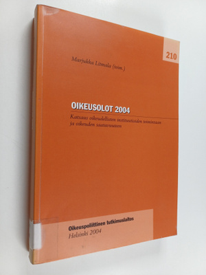 Oikeusolot 2004 : katsaus oikeudellisten instituutioiden ...