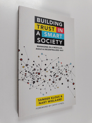 Sander Klous ym. : Building Trust in a Smart Society - Ma...