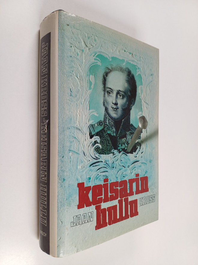 Jaan Kross : Keisarin hullu