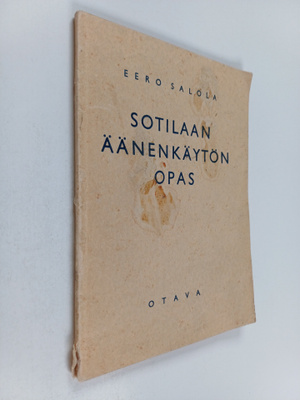 Eero Salola : Sotilaan äänenkäytön opas (signeerattu, tek...