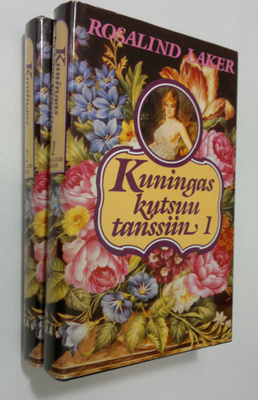 Rosalind Laker : Kuningas kutsuu tanssiin 1-2