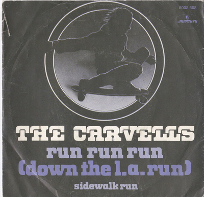 7” SINGLE The Carvells - Run Run Run (Down The L.A. Run)