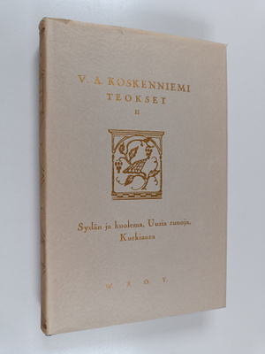 V. A. Koskenniemi : Teokset 2 : Sydän ja kuolema ; Uusia ...