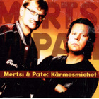 CDS Mertsi & Pate: Kärmesmiehet - pikkukuva 1