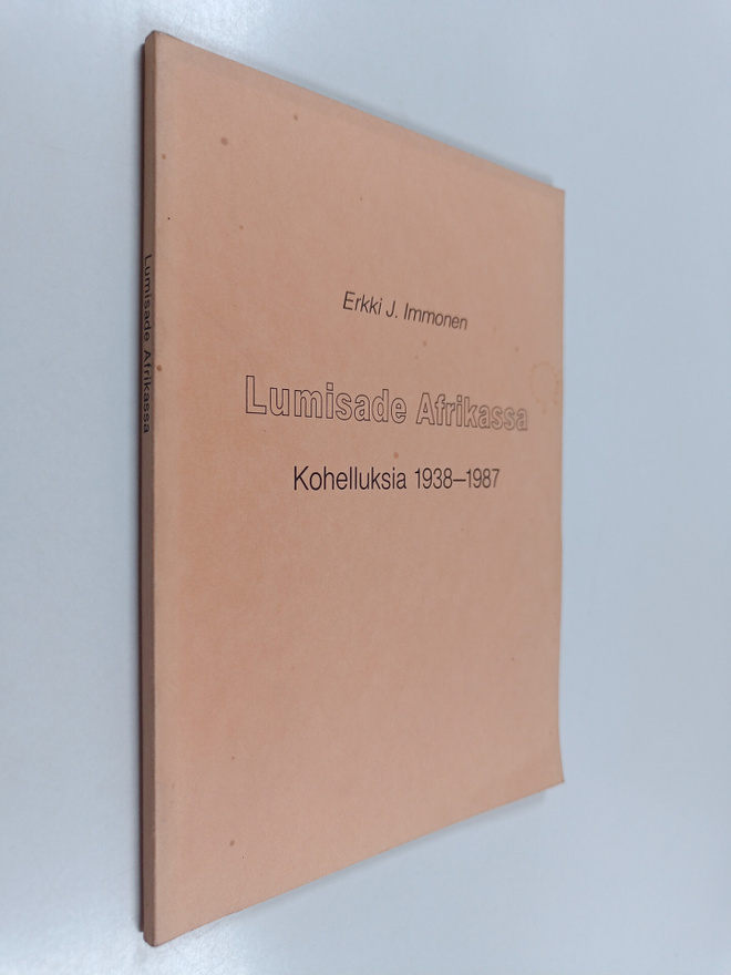 Erkki J. Immonen : Lumisade Afrikassa : kohelluksia 1938-...