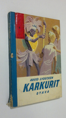 Arvid Lydecken : Karkurit : seikkailukertomus