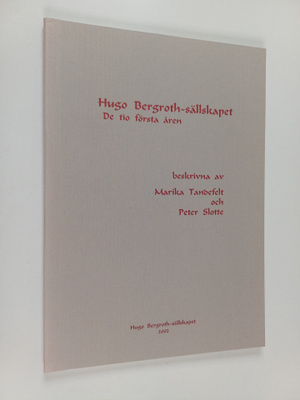 Marika Tandefelt : Hugo Bergroth-sällskapet : de tio förs...