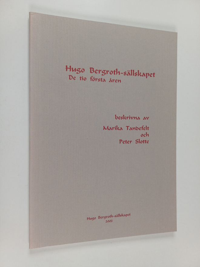 Marika Tandefelt : Hugo Bergroth-sällskapet : de tio förs...