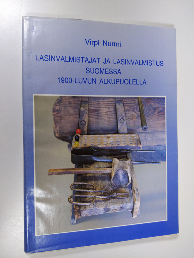 Virpi Nurmi : Lasinvalmistajat ja lasinvalmistus Suomessa...