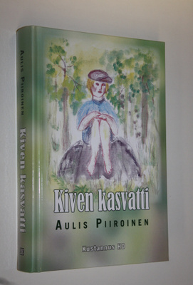 Aulis Piiroinen : Kiven kasvatti