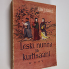 Jutang Lin : Leski, nunna ja kurtisaani : kolme kiinalais... - pikkukuva 1