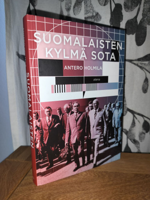 Suomalaisten kylmä sota - Antero Holmila - 1.p.Uusi