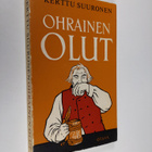 Kerttu Suuronen : Ohrainen olut - pikkukuva 1