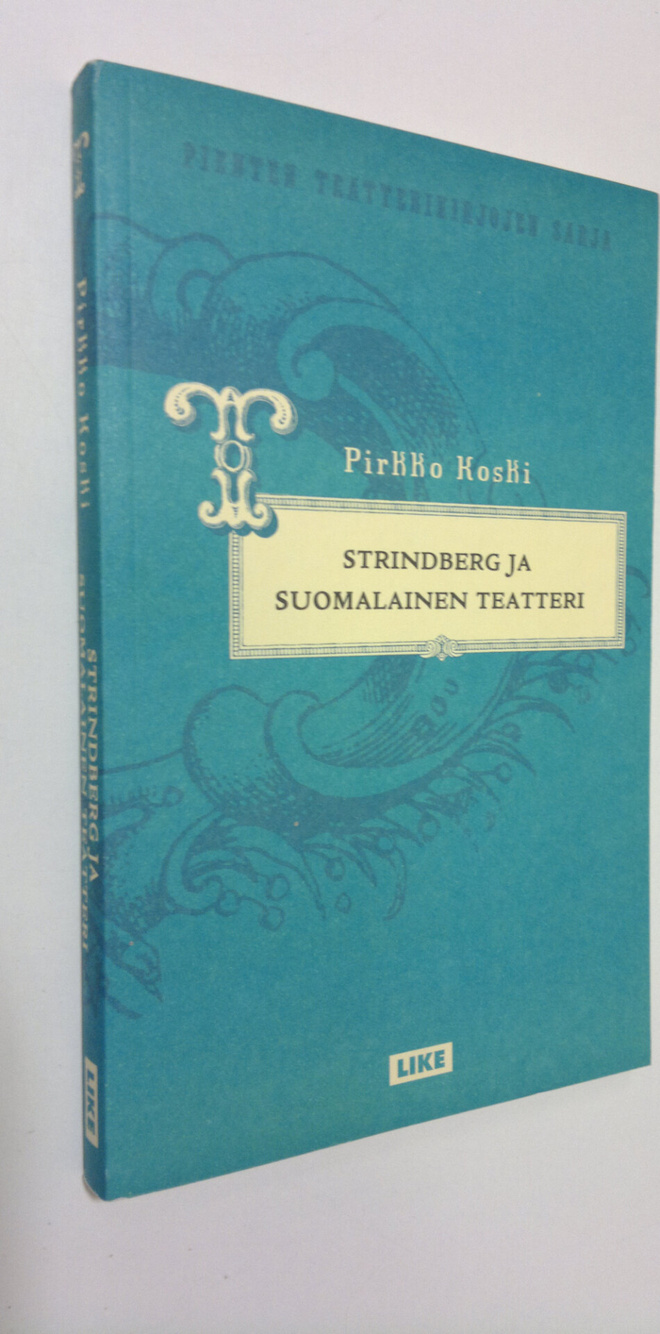 Pirkko Koski : Strindberg ja suomalainen teatteri