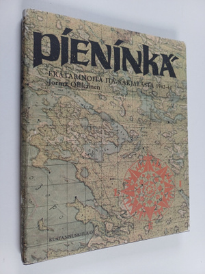 Jorma Ollikainen : Pieninkä : erätarinoita Itä-Karjalasta...