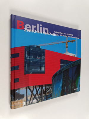 Klaus Hartung ym. : Berlin zwischen den Zeiten