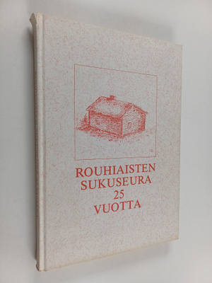 Paavo S. Rouhiainen : Rouhiaisten sukuseura 25 vuotta - s...