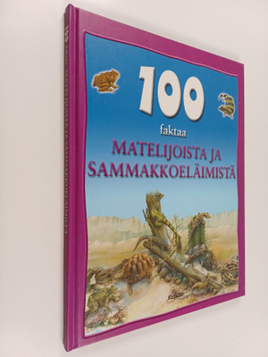 Ann Kay : 100 faktaa matelijoista ja sammakkoeläimistä