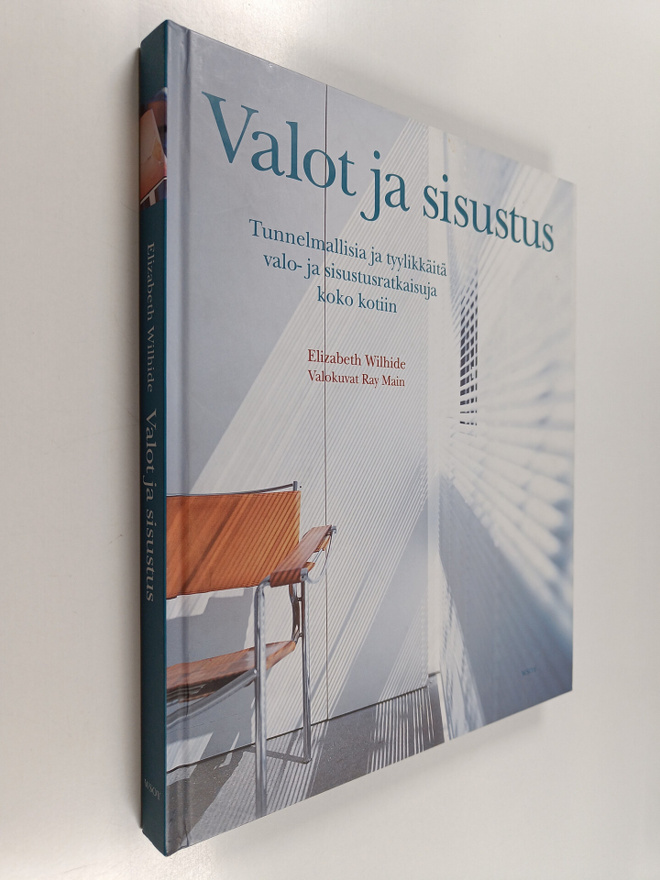 Elizabeth Wilhide : Valot ja sisustus : tunnelmallisia ja...