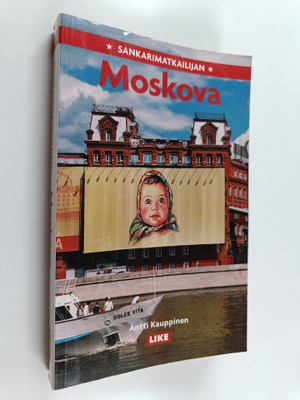 Antti Kauppinen : Sankarimatkailijan Moskova