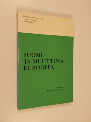 Martti (Toim.) Julkunen ym. : Suomi ja muuttuva Eurooppa