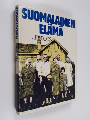 J. P. Roos : Suomalainen elämä : tutkimus tavallisten suo...