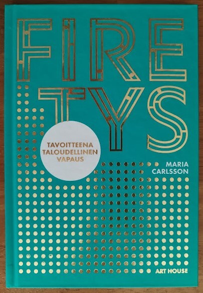 Maria Carlsson: Firetys - Tavoitteena taloudellinen vapaus