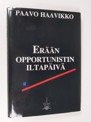 Paavo Haavikko : Erään opportunistin iltapäivä