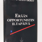 Paavo Haavikko : Erään opportunistin iltapäivä - pikkukuva 1