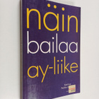 Katriina Perkka-Jortikka : Näin bailaa ay-liike - pikkukuva 1