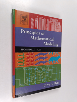Clive L. Dym : Principles of mathematical modeling