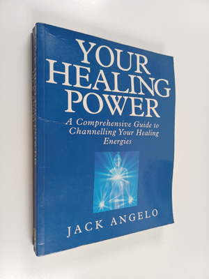 Jack Angelo : Your Healing Power : A Comprehensive Guide ...