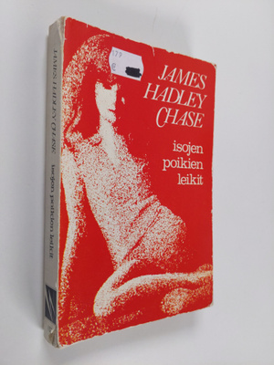 James Hadley Chase : Isojen poikien leikit : Jännitysromaani