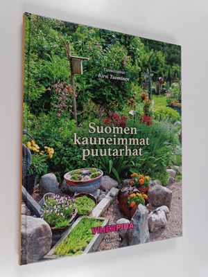 Kirsi (toim.) Tuominen : Suomen kauneimmat puutarhat