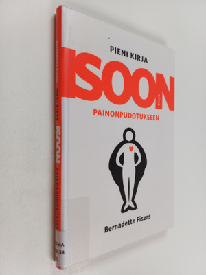 Bernadette Fisers : Pieni kirja isoon painonpudotukseen