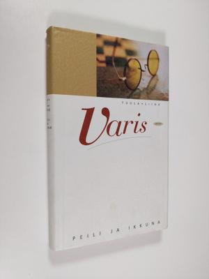 Tuula-Liina Varis : Peili ja ikkuna