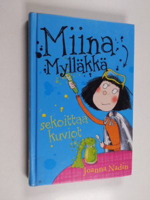 Joanna Nadin : Miina Mylläkkä sekoittaa kuviot