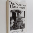 Karl-Henrik Robert : Den naturliga utmaningen : goda exem... - pikkukuva 1