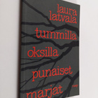 Laura Latvala : Tummilla oksilla punaiset marjat : runoja - pikkukuva 1