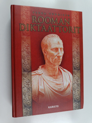 Pekka Tuomisto : Rooman diktaattorit