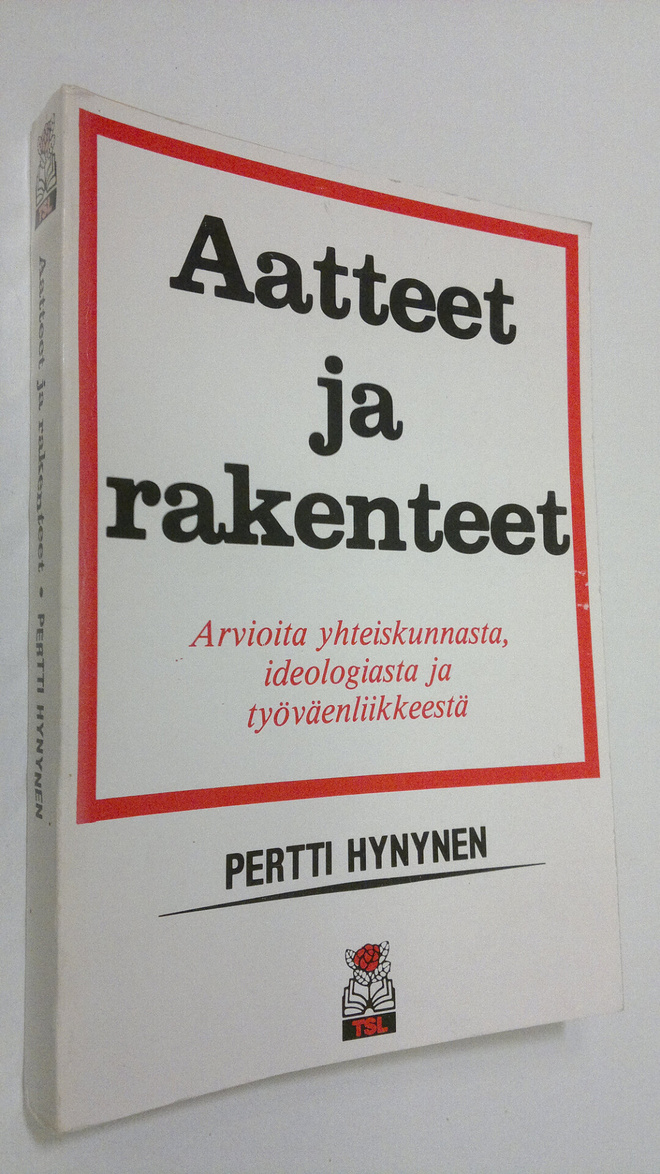 Pertti Hynynen : Aatteet ja rakenteet : arvioita yhteisku...