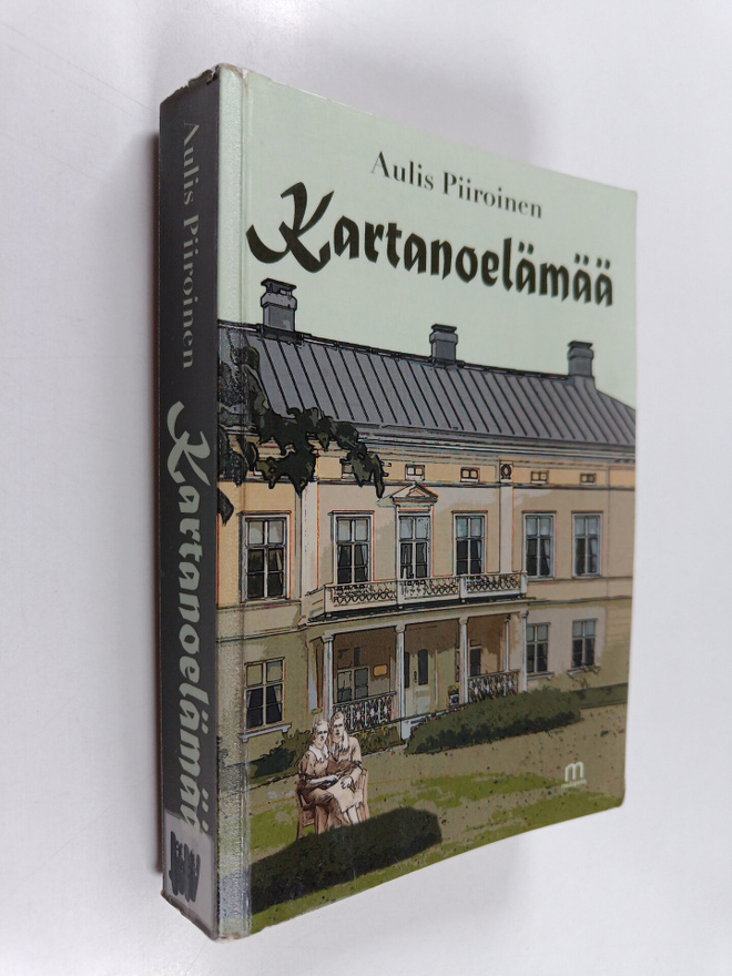 Aulis Piiroinen : Kartanoelämää : romaani