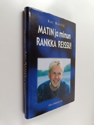 Kai Merilä : Matin ja minun rankka reissu!