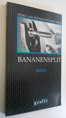 Heike Lischewski : Bananensplit : Kriminalroman