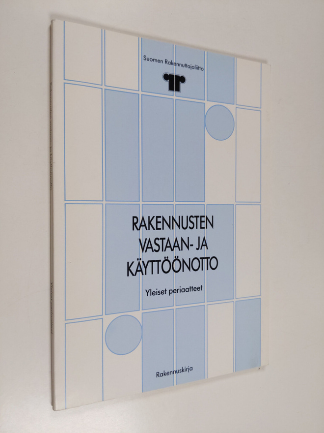 Rakennusten vastaan- ja käyttöönotto, [1] - Yleiset peria...