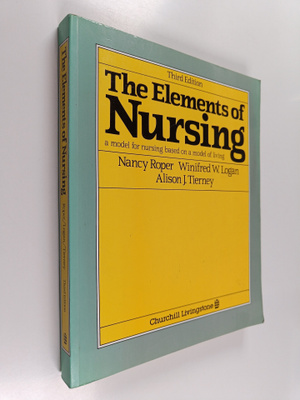 Nancy Roper : The elements of nursing : a model for nursi...