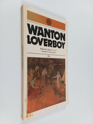 Wanton Loverboy : Kalevala cantos 11-15