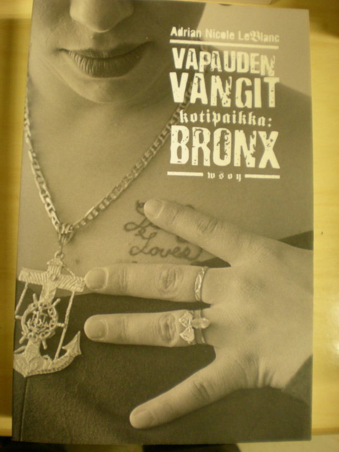 Adrian Nicole LeBlanc: Vapauden vangit - kotipaikka Bronx