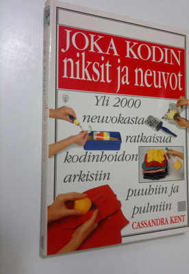 Cassandra Kent : Joka kodin niksit ja neuvot